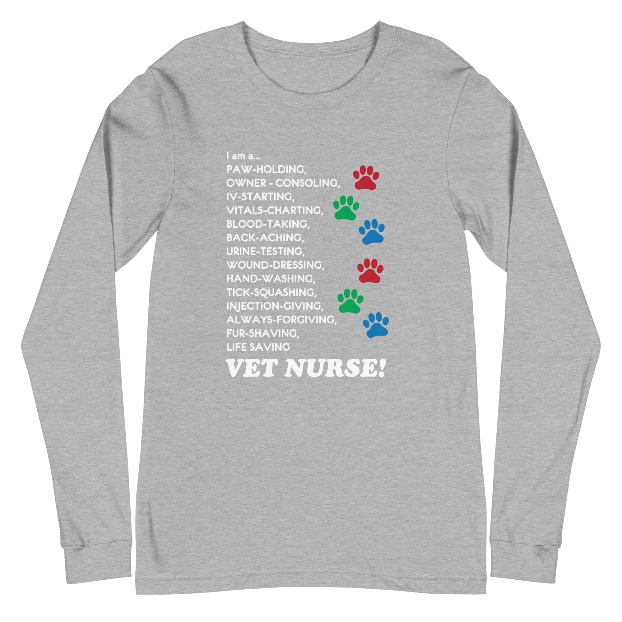 I am a... Vet nurse Unisex Long Sleeve Tee