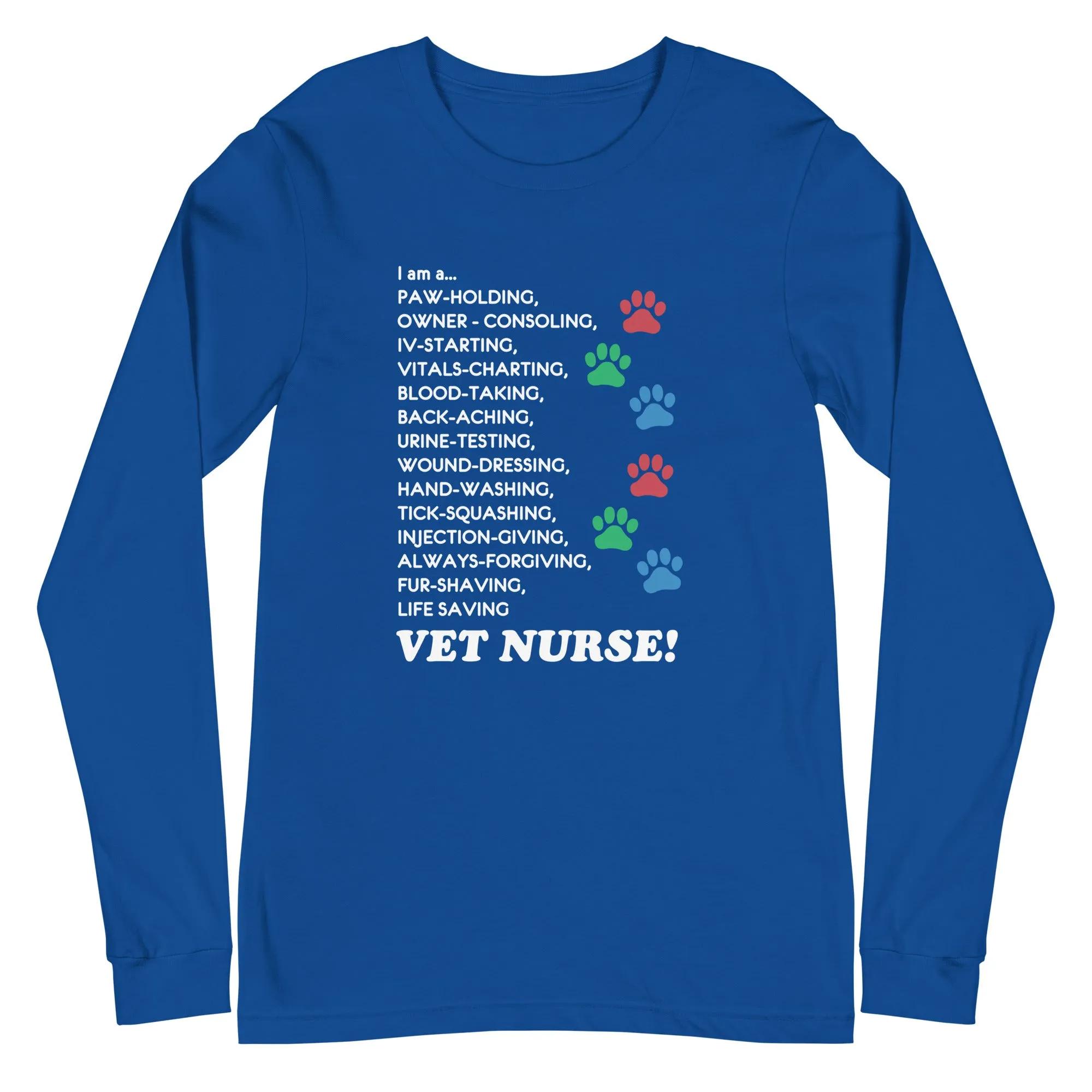 I am a... Vet nurse Unisex Long Sleeve Tee