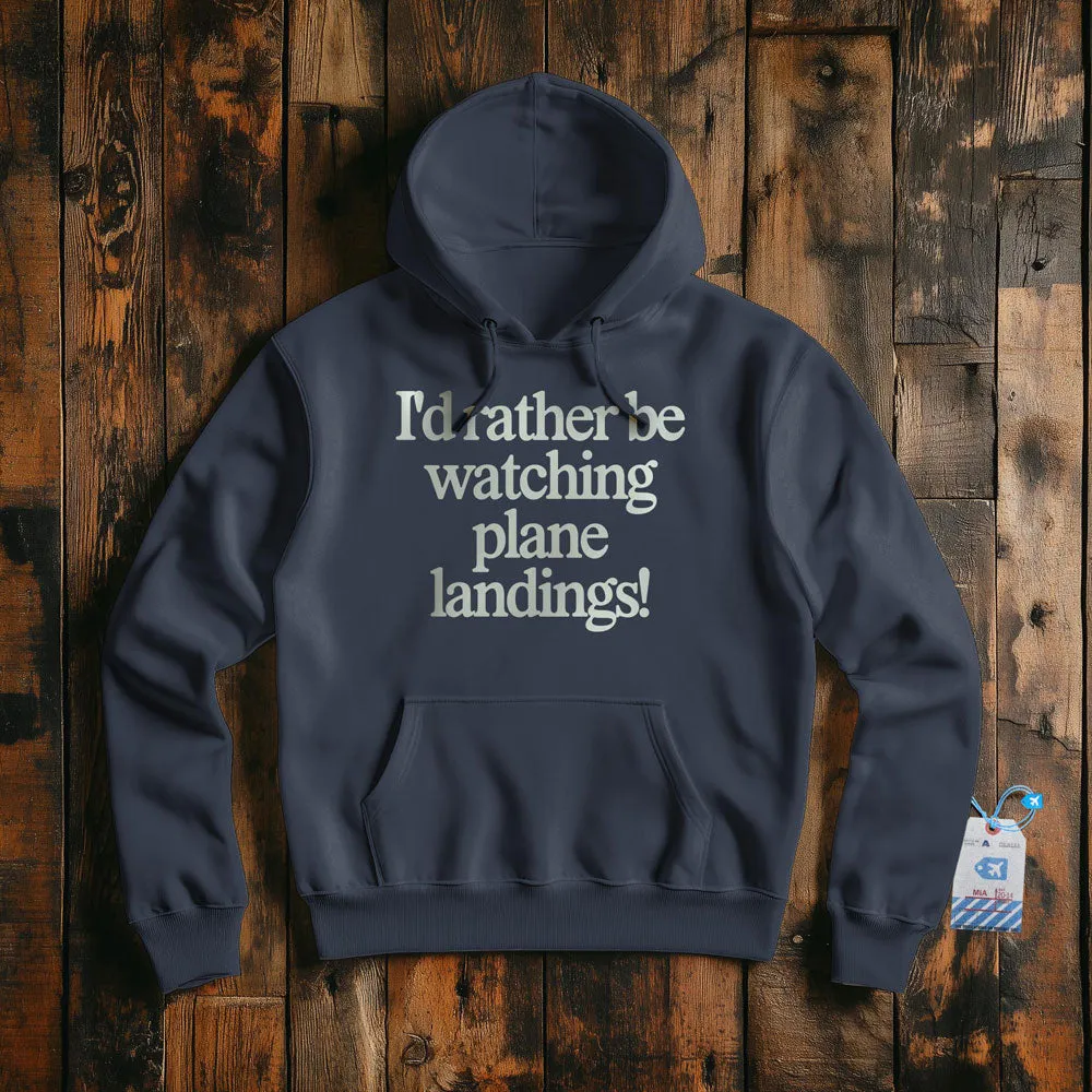 I'd Rather Be Watching Plane Landings - Pullover Hoodie