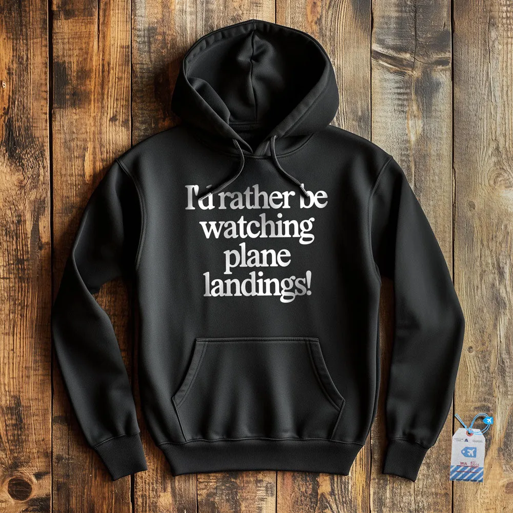 I'd Rather Be Watching Plane Landings - Pullover Hoodie