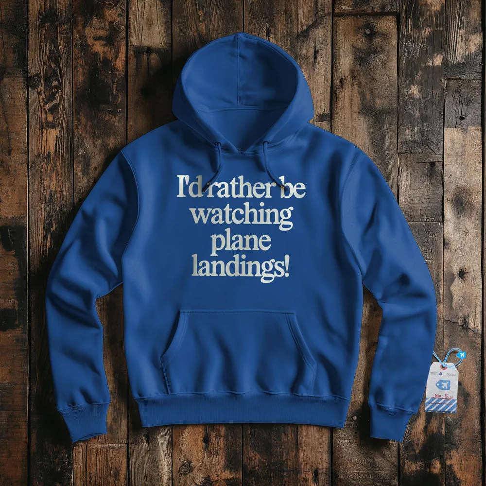 I'd Rather Be Watching Plane Landings - Pullover Hoodie