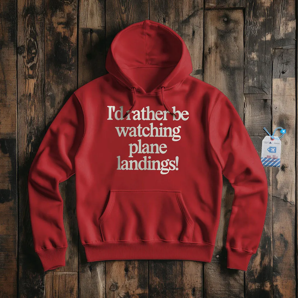 I'd Rather Be Watching Plane Landings - Pullover Hoodie