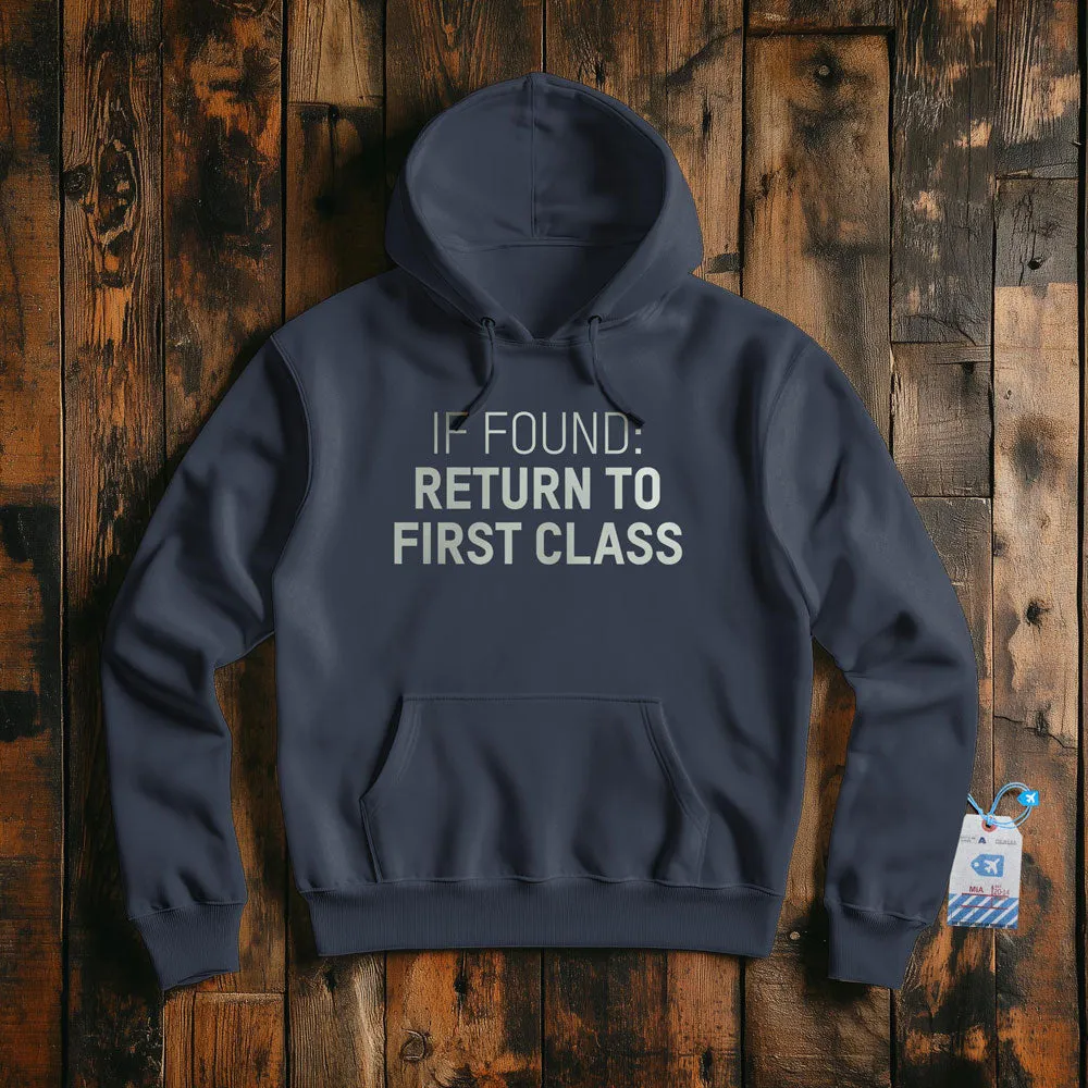 If Found Return To First Class - Pullover Hoodie