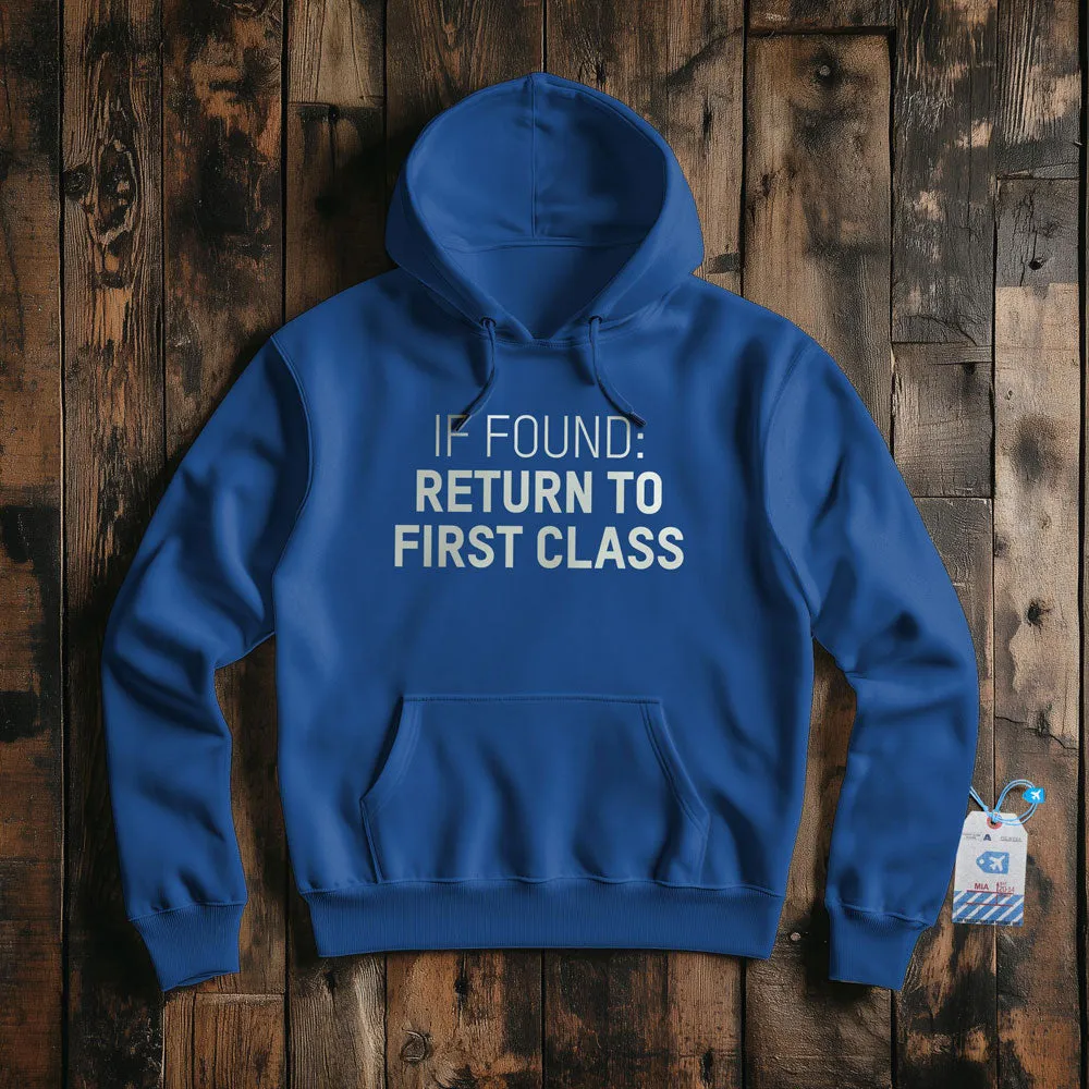 If Found Return To First Class - Pullover Hoodie