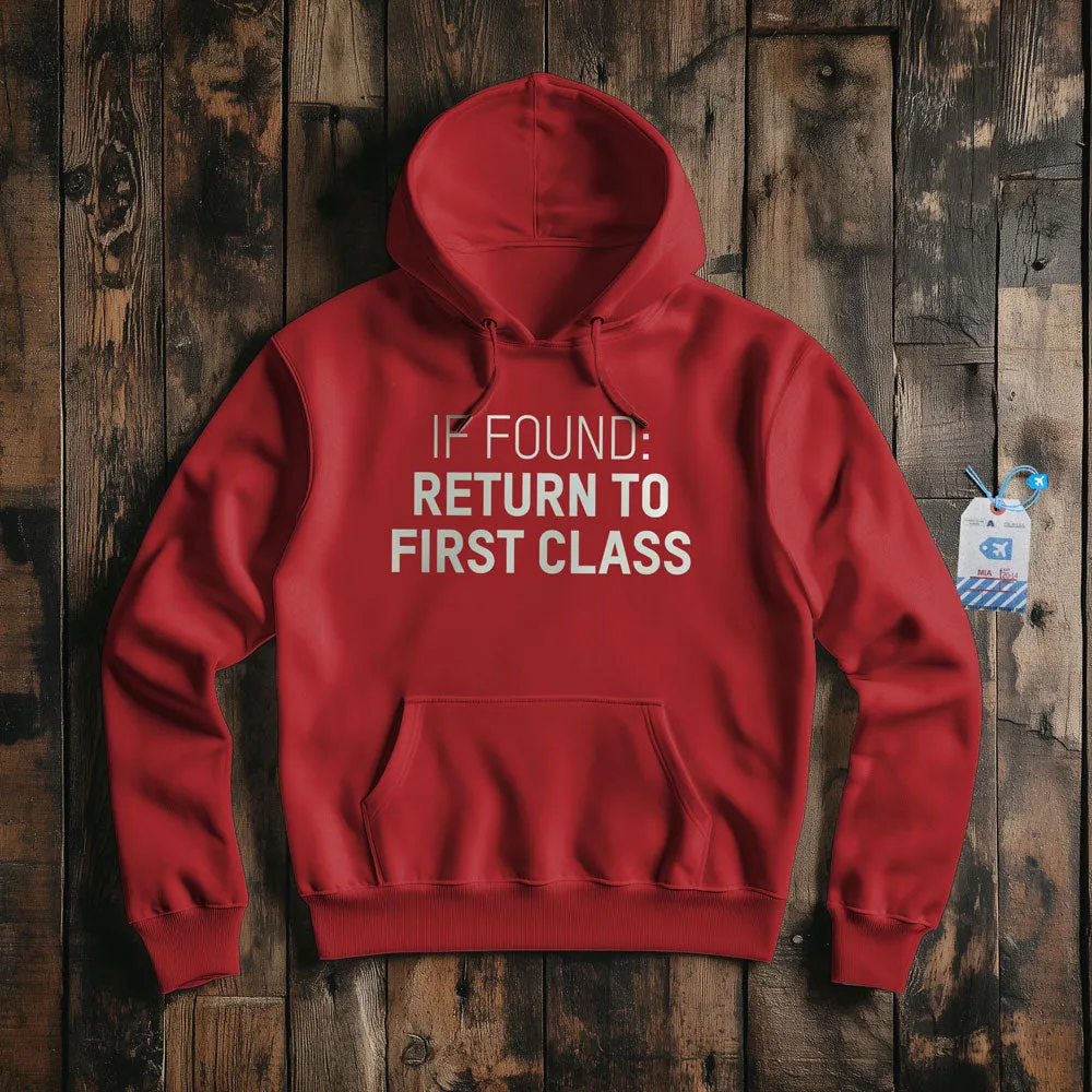 If Found Return To First Class - Pullover Hoodie