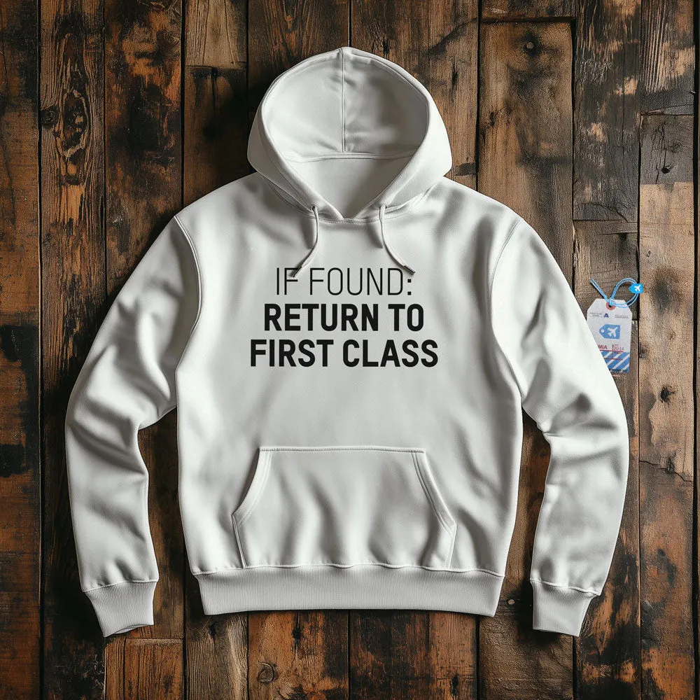 If Found Return To First Class - Pullover Hoodie