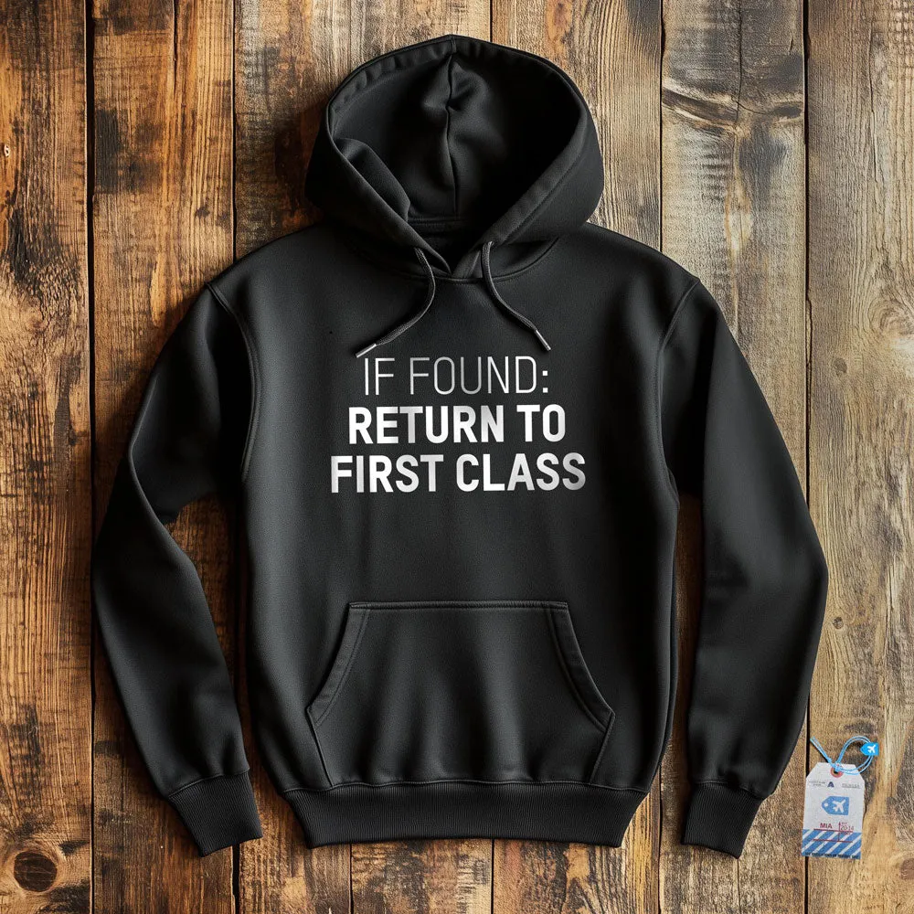 If Found Return To First Class - Pullover Hoodie