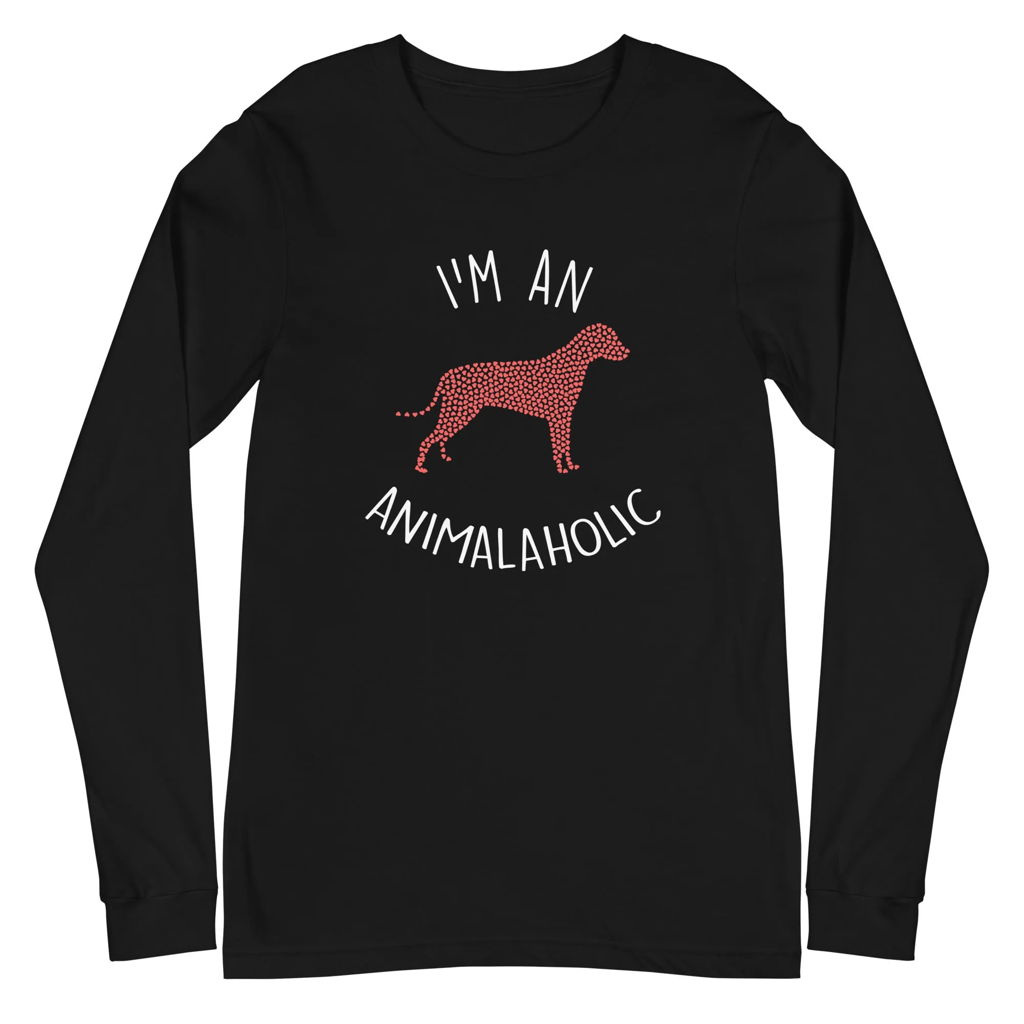 I'm an animalaholic Unisex Premium Long Sleeve T-Shirt