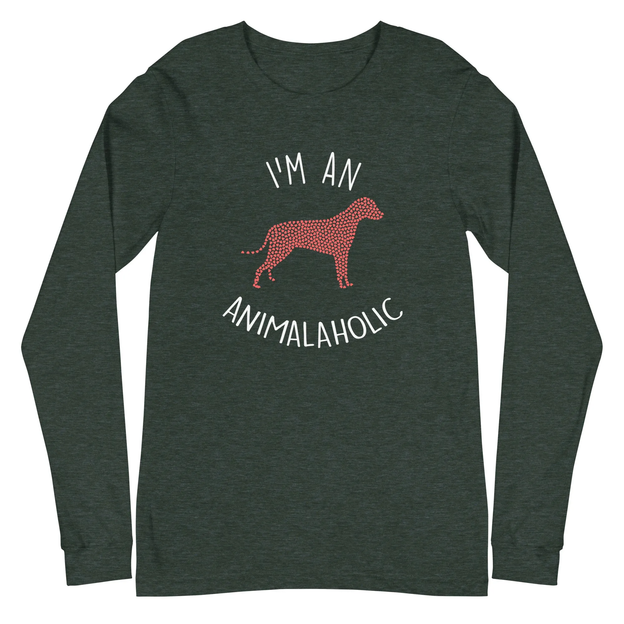 I'm an animalaholic Unisex Premium Long Sleeve T-Shirt