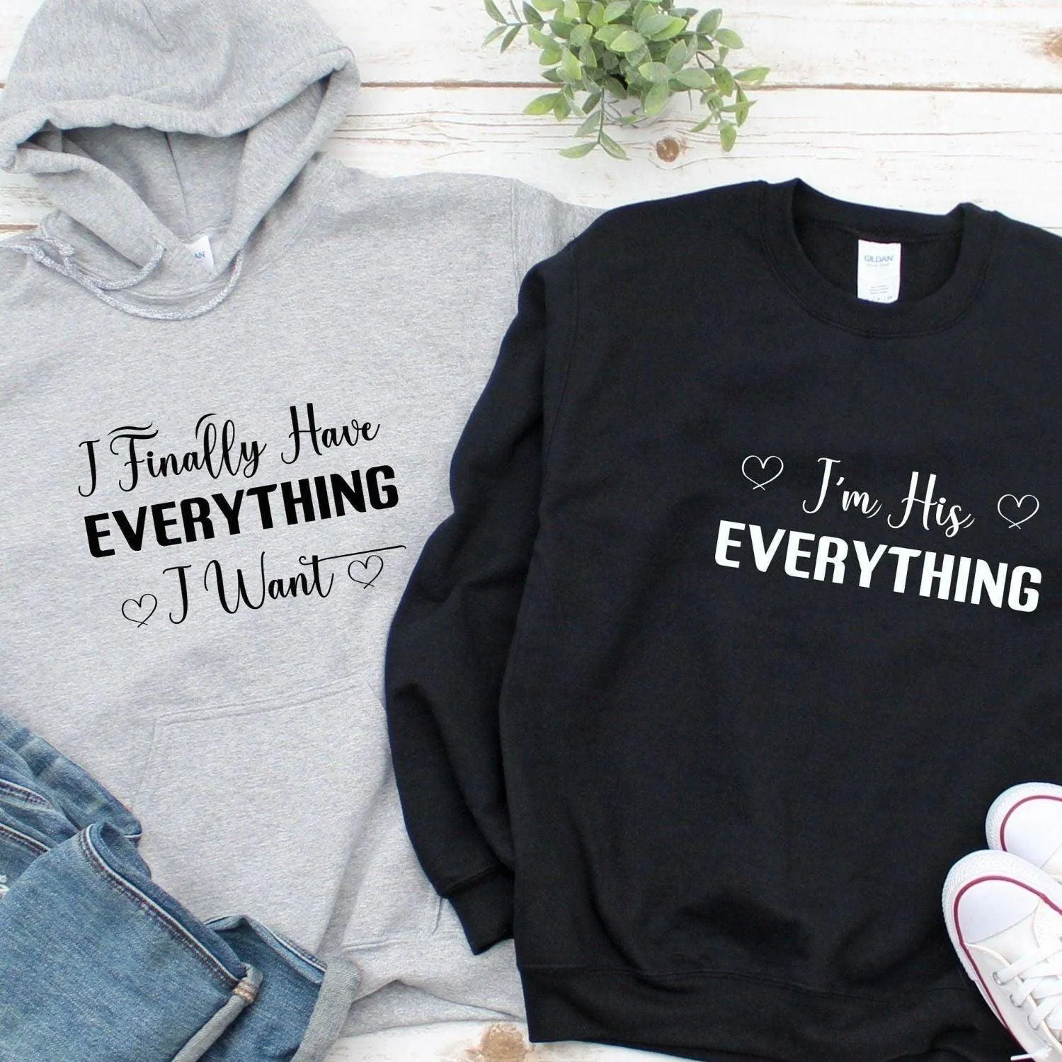 Matching Set for Couples: I Finally Have Everything I Want, I Am His Everything Outfit