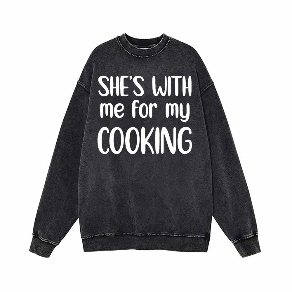 She’s With Me For My Cooking Hoodie Sweatshirt