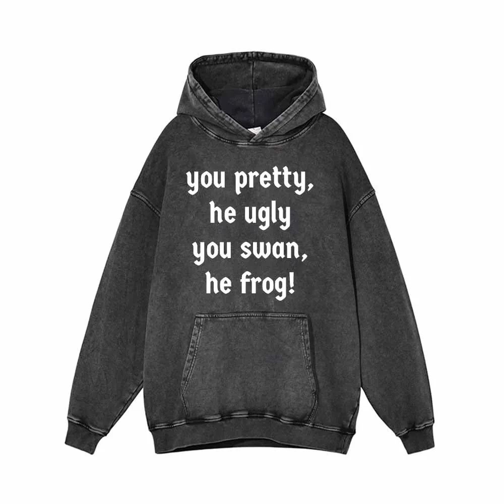 You Pretty He Ugly You Swan He Frog Hoodie